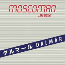 Moscoman - Dalmar Is Back And It's Final (Moshi Moshi)