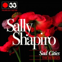 Sally Shapiro - Sad Cities (The Remixes) (Italians Do It Better)