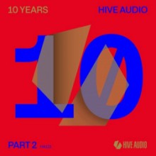 VA - Hive Audio 10 Years, Pt. 2 (Hive Audio)