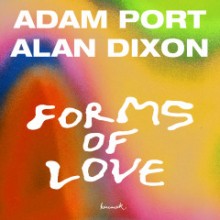 Adam Port, Alan Dixon - Forms Of Love (Keinemusik)