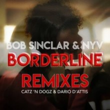 Bob Sinclar, NYV – Borderline (incl. Catz ‘n Dogz Remix) (Yellow Productions)