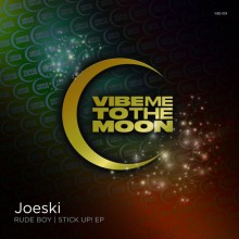 Joeski - Rude Boy / Stick Up! (Vibe Me To The Moon)
