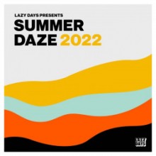 VA - Summer Daze 2022 (Lazy Days)