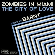Zombies in Miami - The City Of Love (Motordiscs)