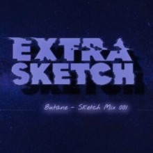 Butane, Riko Forinson - Sketch Mix 001 (Extrasketch)