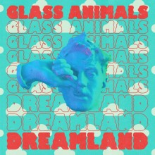 Glass Animals - Dreamland (Real Life Edition) (Remixes) (Polydor)