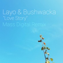 Layo & Bushwacka! - Love Story (Mass Digital Remix) (Mass Digital)