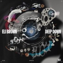 Eli Brown - Deep Down (Drumcode)