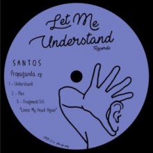 Santos - Propaganda Ep LMUR016 (Let Me Understand)