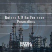 Butane, Riko Forinson - Provocations (Extrasketch)