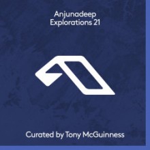 VA - Anjunadeep Explorations 21 Curated by Tony McGuinness (Anjunadeep)