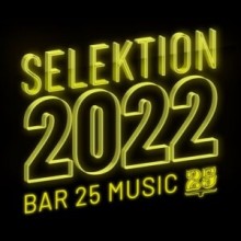 VA - Bar 25 Music_ Selektion 2022 (Bar 25 Music)