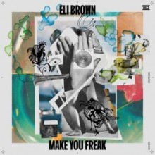 Eli Brown - Make You Freak (Drumcode)