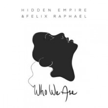Hidden Empire, Felix Raphael - Who We Are (Stil Vor Talent)