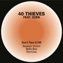 40 Thieves - Don't Turn it Off (Session Victim & Bella Boo Remixes) (Permanent Vacation)