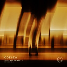 ODESZA - The Last Goodbye Remixes No.2 (Ninja Tune)