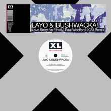 Layo & Bushwacka! - Love Story (vs Finally) (Paul Woolford 2023 Remixes) (XL)