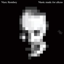 Marc Romboy - Music Made for Aliens (Awesome Soundwave)