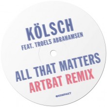 Kolsch - All That Matters (Artbat Remix) (Kompakt)