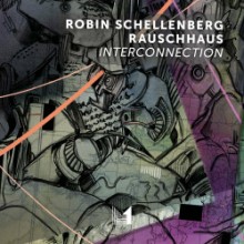 Rauschhaus, Robin Schellenberg - Interconnection (Einmusika)