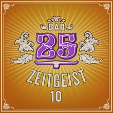 VA - Bar25 - Zeitgeist, Vol. 10 (Bar 25 Music)