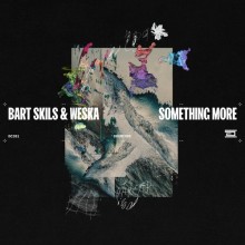 Bart Skils, Weska - Something More (Drumcode)