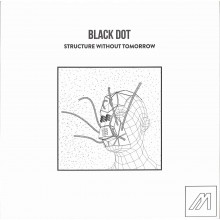 Black Dot - Structure Without Tomorrow (Mechatronica)