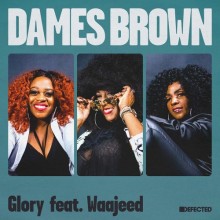 Dames Brown - Glory - Extended Mix (Defected)