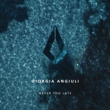 Giorgia Angiuli - Never Too Late (Purified)