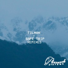 Tilman - Safe Trip Remixes (Pleasant Systems)