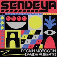 Rockin Moroccin, Davide Ruberto - Sendeya (Get Physical Music)