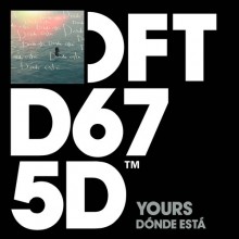 YOURS - DÓNDE ESTÁ - Extended Mix (Defected)