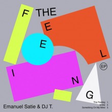 Emanuel Satie, DJ T. - The Feeling EP (Diynamic)