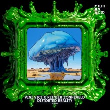 Reinier Zonneveld, Vini Vici - Distorted Reality (Filth on Acid)