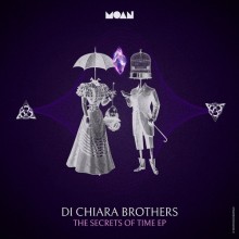Di Chiara Brothers - The Secrets Of Time EP (Moan)