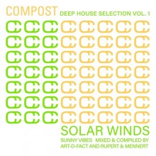 VA - Compost Deep House Selection Vol. 1 - Solar Winds - Sunny Vibes - compiled & mixed by Art-D-Fact and Rupert & Mennert (Compost)