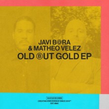 Javi Bora, Matheo Velez - Old But Gold EP (Snatch!)