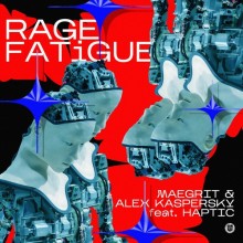 Maegrit, Alex Kaspersky - Rage Fatigue (Dear Deer)