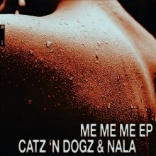 Catz 'n Dogz, Nala - Me Me Me EP (Diynamic)