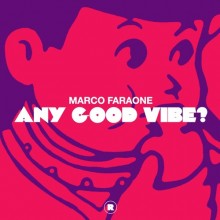 Marco Faraone - Any Good Vibe (Rekids)