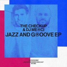 The Checkup, DJ Merci - Jazz and Groove EP (Snatch!)