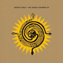 Dennis Cruz, Damian Lazarus, Ian Ludvig - The Snake Charmer EP (Crosstown Rebels)