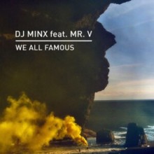 DJ Minx, Mr. V - We All Famous (Knee Deep In Sound)