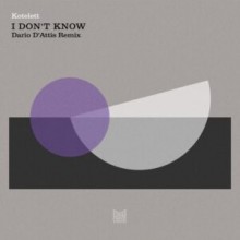Kotelett - I Don't Know (Dario D'Attis Remix) (Poker Flat)