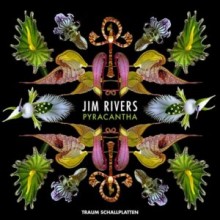 Jim Rivers - Pyracantha EP (TRAUM)