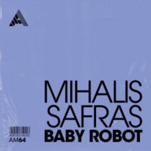Mihalis Safras - Baby Robot - Extended Mix (Adesso)