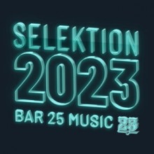 VA - Bar 25 Music_ Selektion 2023 (Bar 25 Music)