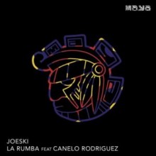 Joeski, Canelo Rodriguez - La Rumba (Original) (Maya)