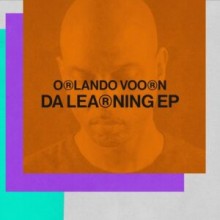 Orlando Voorn - Da Learning EP (Snatch!)