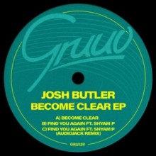 Josh Butler, Shyam P - Become Clear (Gruuv)